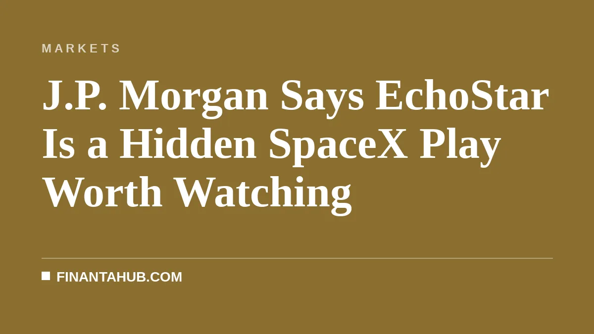 J.P. Morgan Says EchoStar Is a Hidden SpaceX Play Worth Watching
