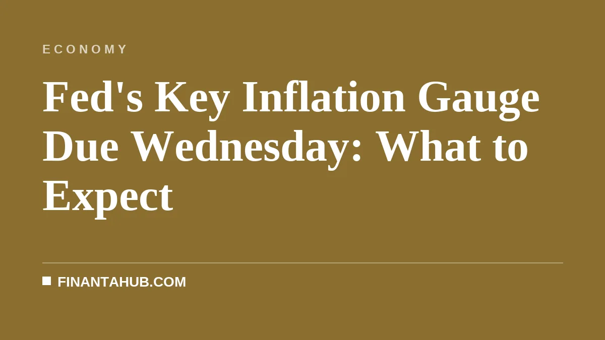 Fed's Key Inflation Gauge Due Wednesday: What to Expect