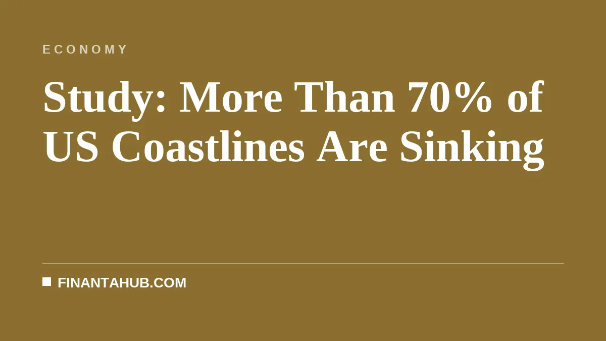 Study: More Than 70% of US Coastlines Are Sinking