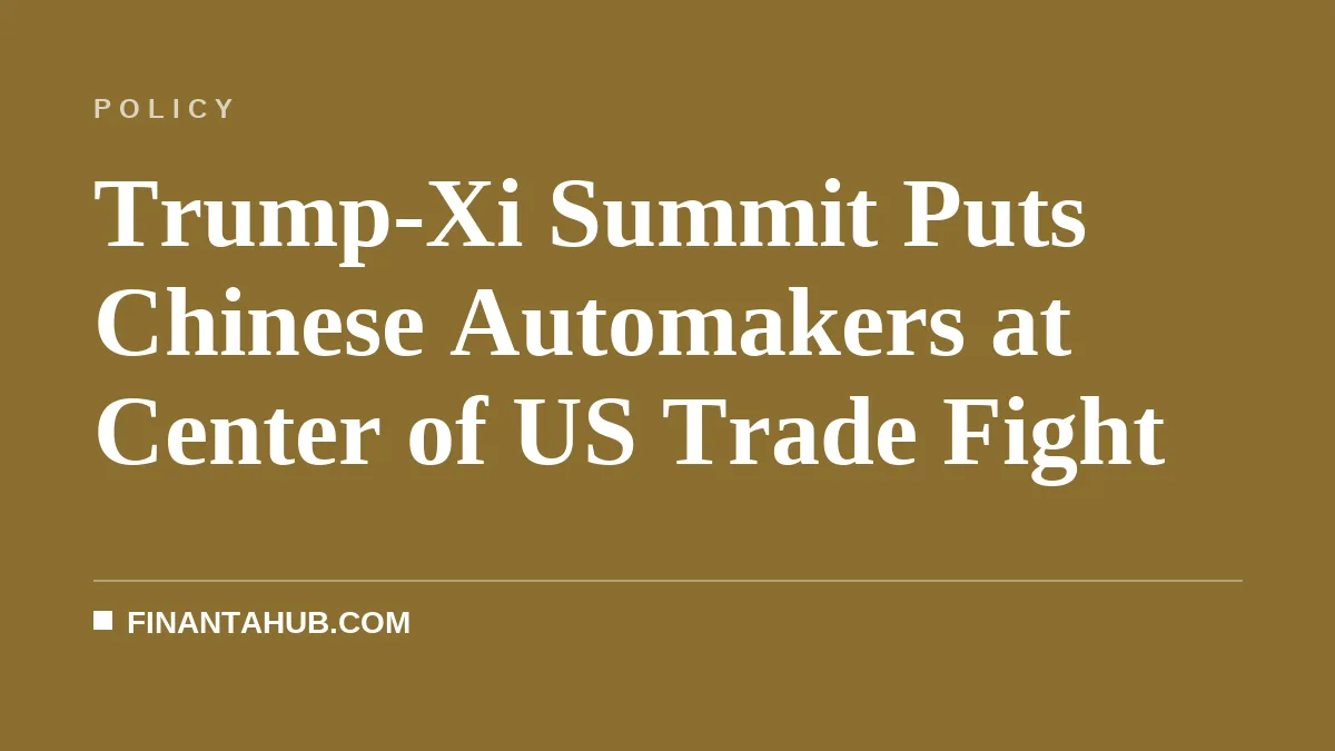 Trump-Xi Summit Puts Chinese Automakers at Center of US Trade Fight