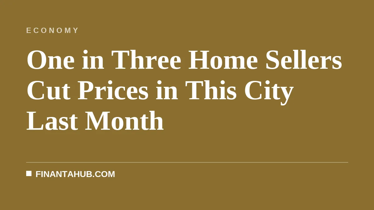 One in Three Home Sellers Cut Prices in This City Last Month