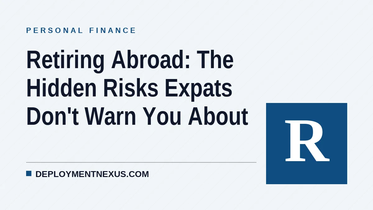 Retiring Abroad: The Hidden Risks Expats Don't Warn You About