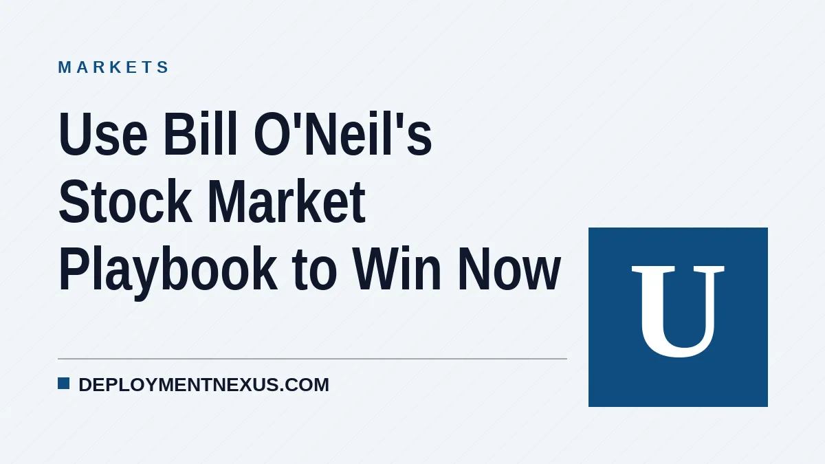 Use Bill O'Neil's Stock Market Playbook to Win Now