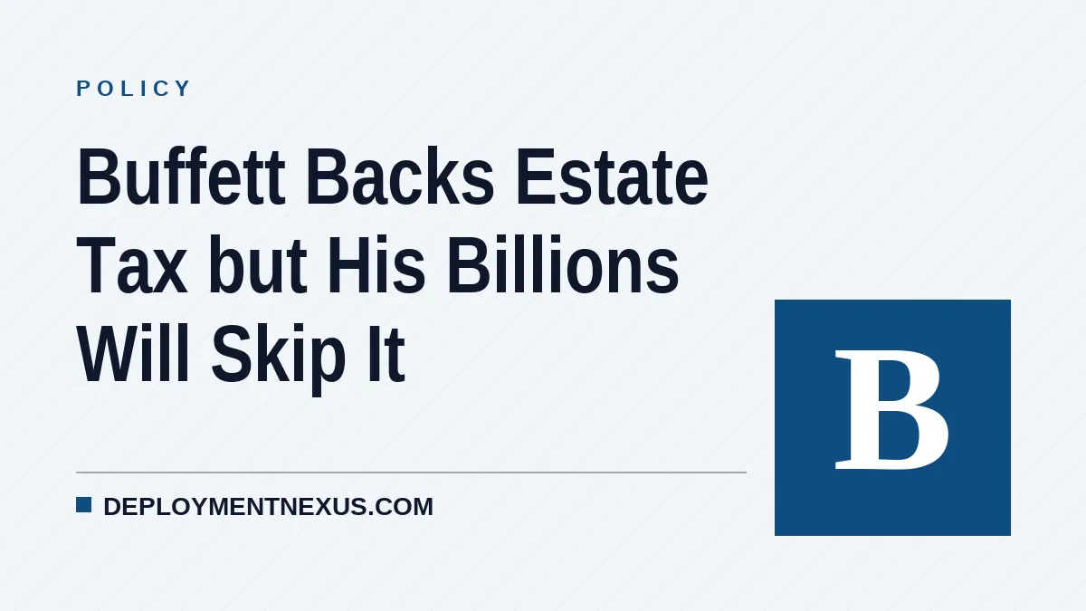 Buffett Backs Estate Tax but His Billions Will Skip It