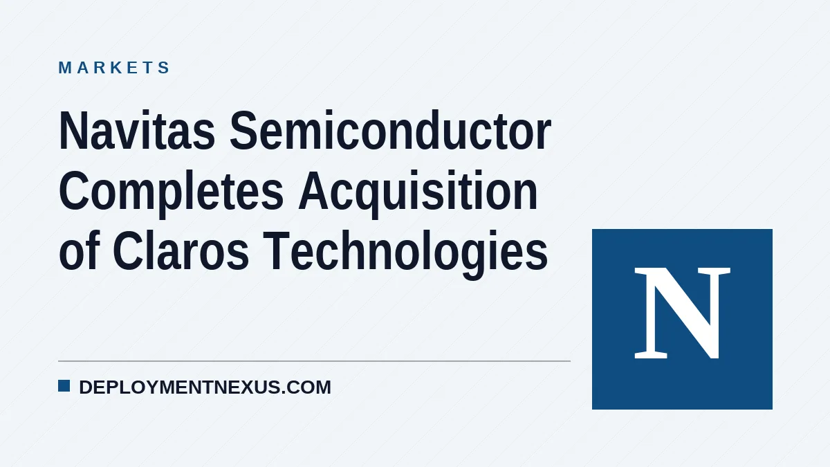 Navitas Semiconductor Completes Acquisition of Claros Technologies
