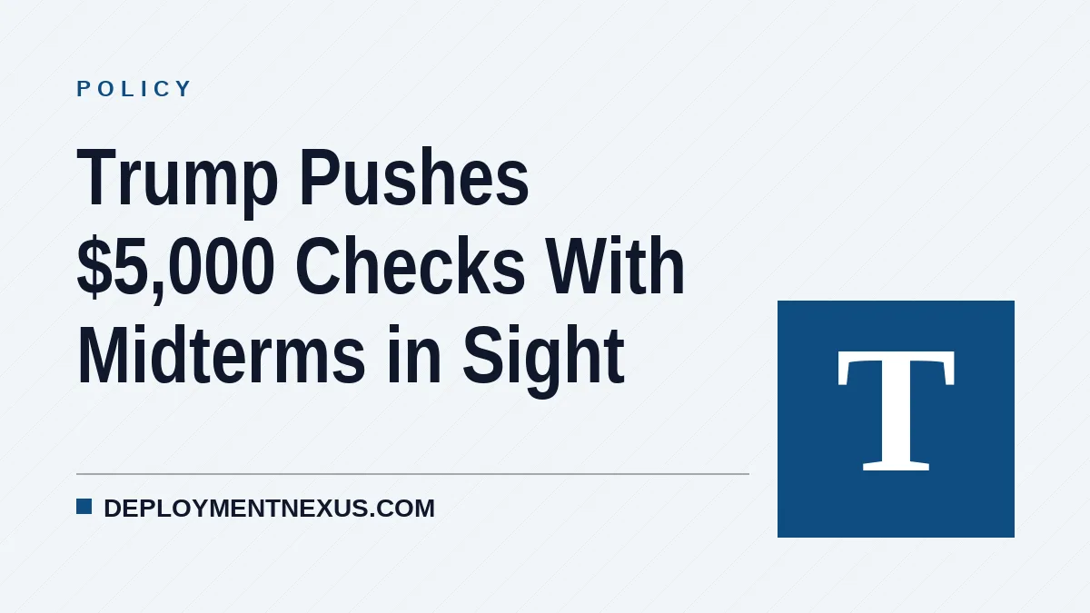 Trump Pushes $5,000 Checks With Midterms in Sight