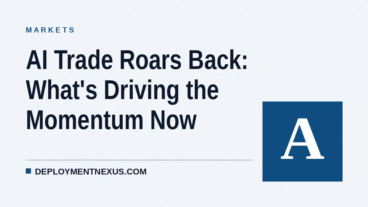 AI Trade Roars Back: What's Driving the Momentum Now