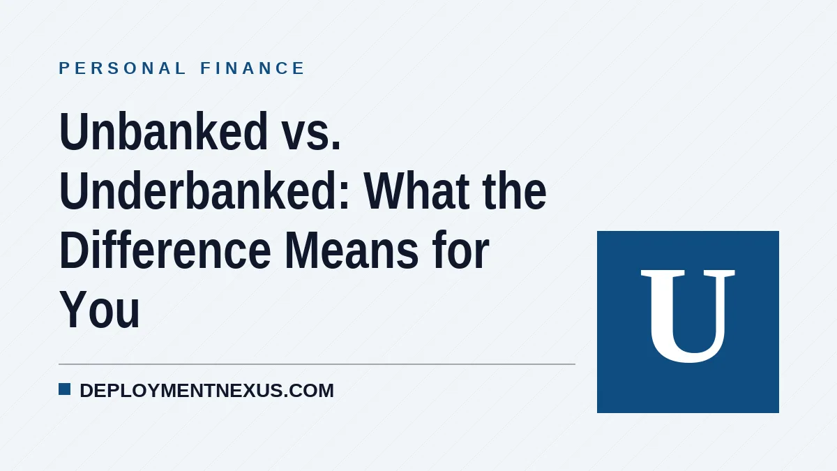 Unbanked vs. Underbanked: What the Difference Means for You