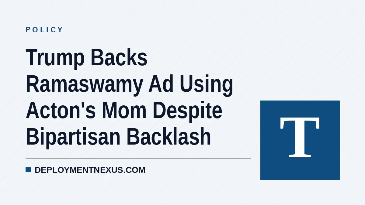 Trump Backs Ramaswamy Ad Using Acton's Mom Despite Bipartisan Backlash