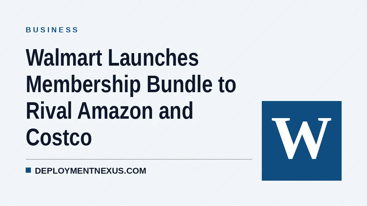 Walmart Launches Membership Bundle to Rival Amazon and Costco