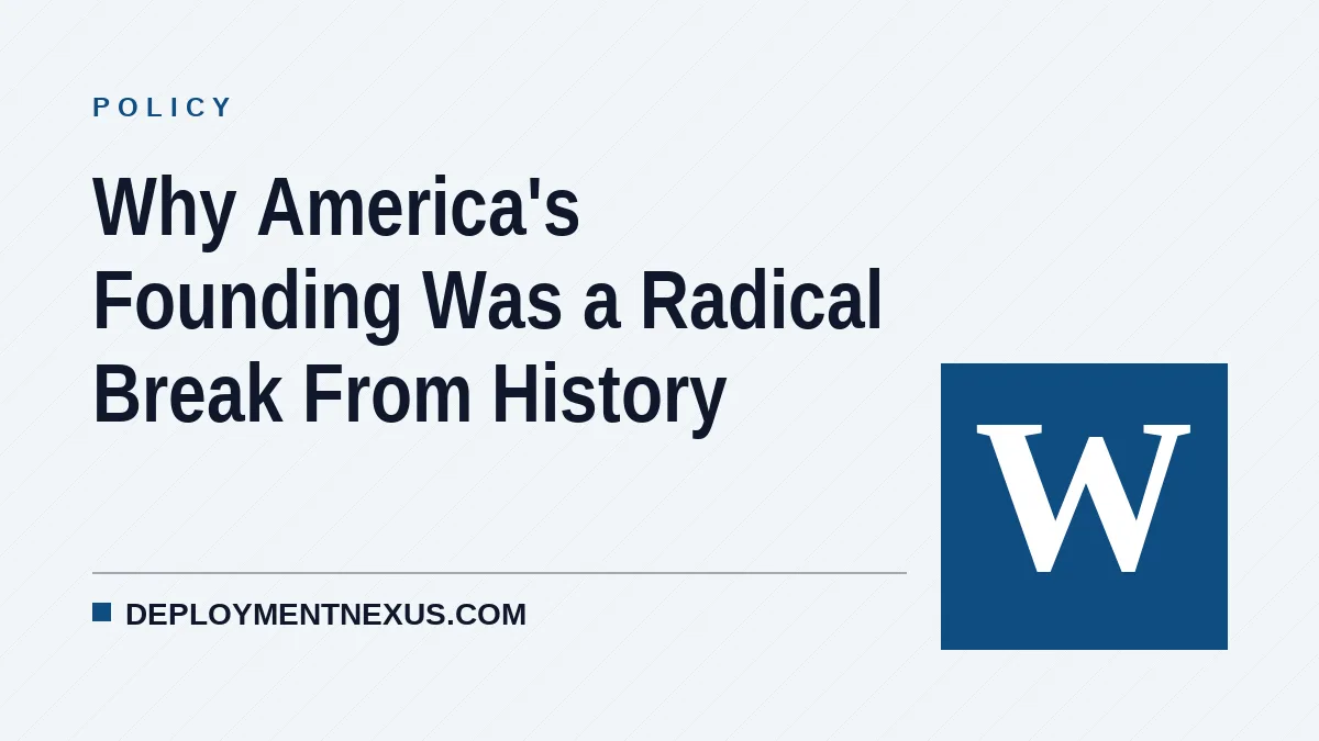 Why America's Founding Was a Radical Break From History