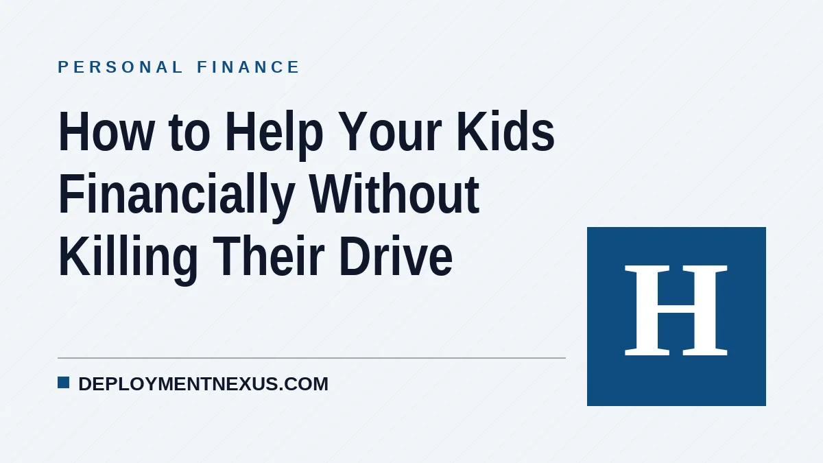 How to Help Your Kids Financially Without Killing Their Drive