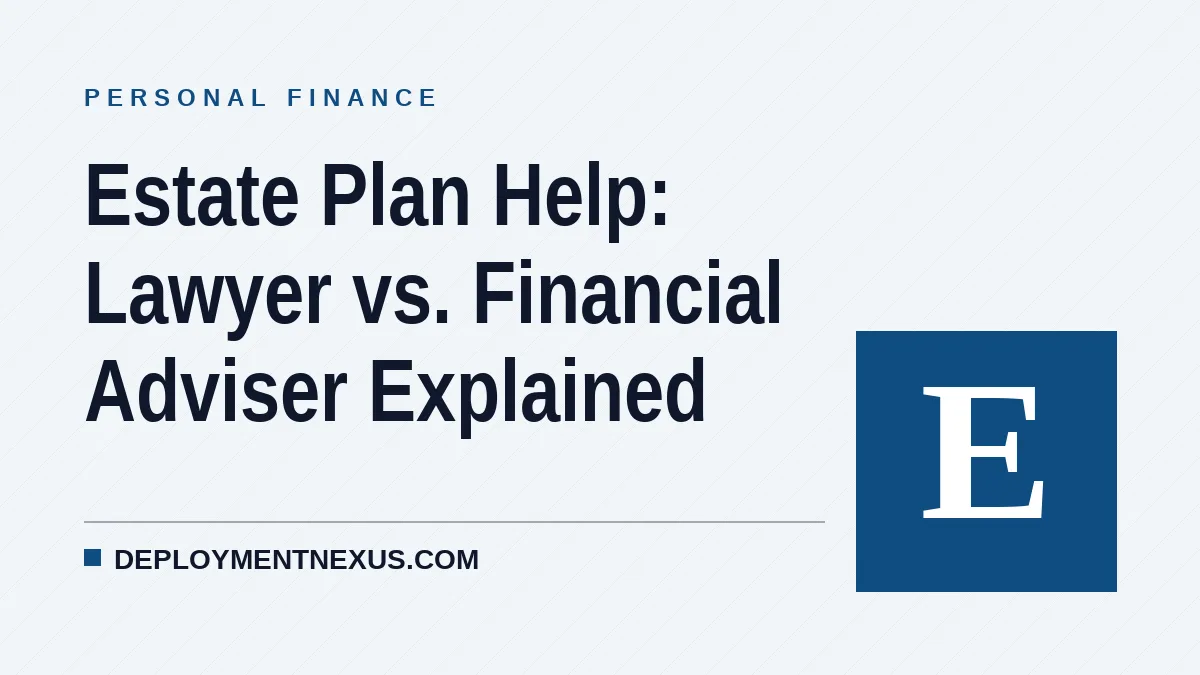 Estate Plan Help: Lawyer vs. Financial Adviser Explained