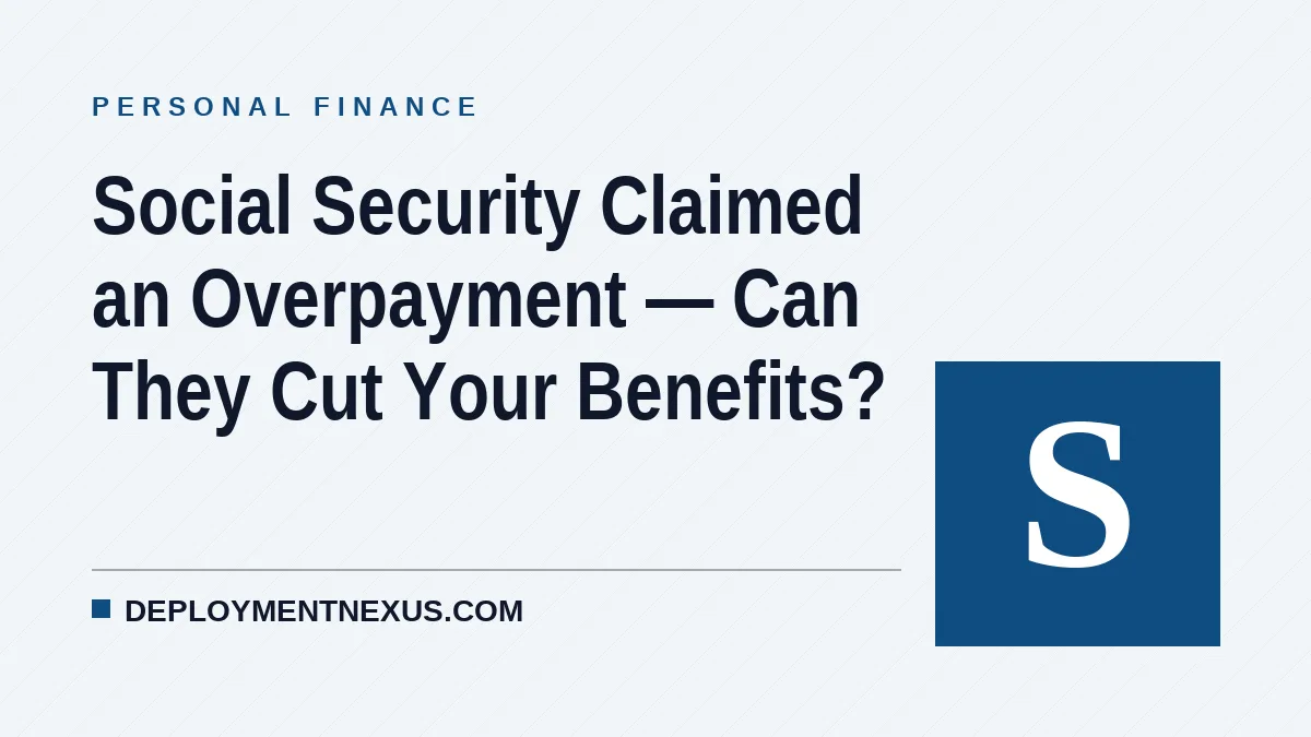 Social Security Claimed an Overpayment — Can They Cut Your Benefits?