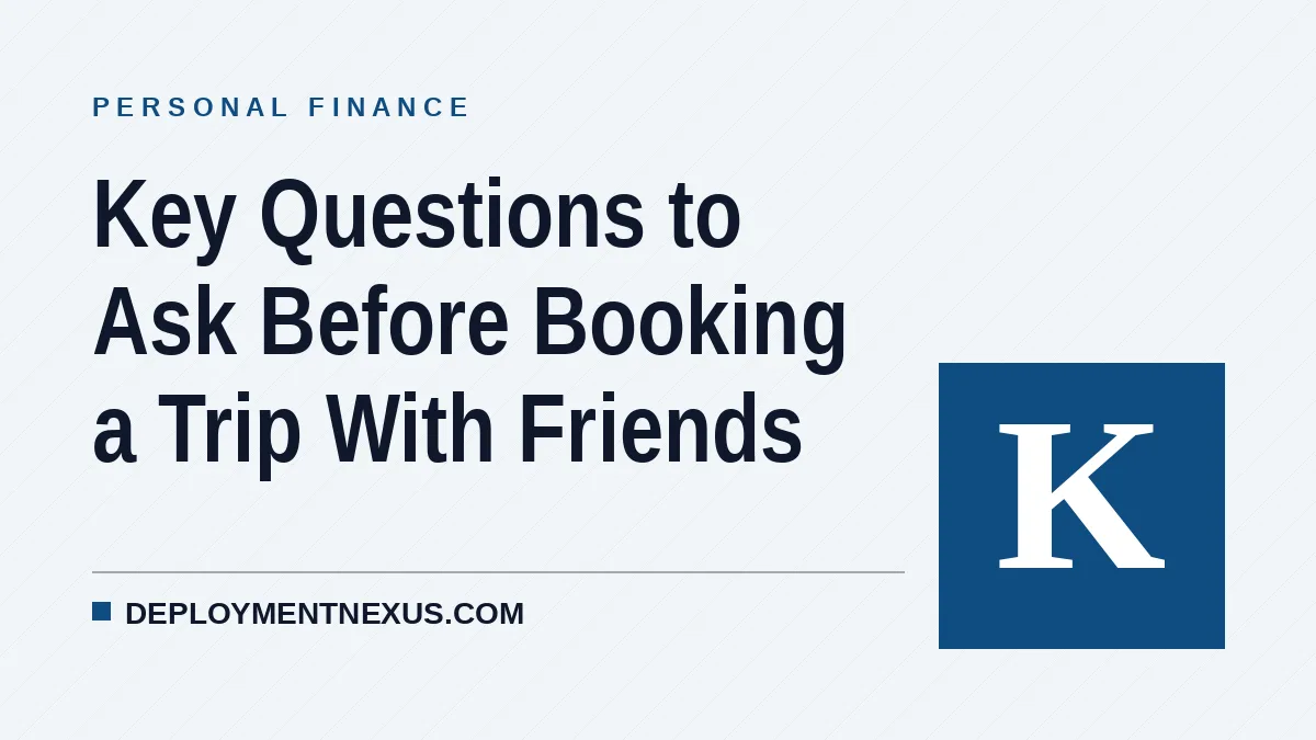 Key Questions to Ask Before Booking a Trip With Friends
