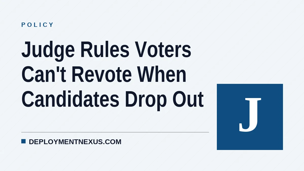 Judge Rules Voters Can't Revote When Candidates Drop Out