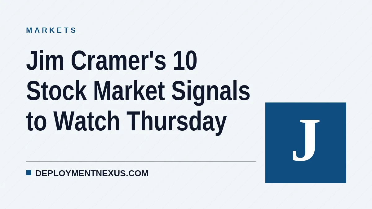 Jim Cramer's 10 Stock Market Signals to Watch Thursday