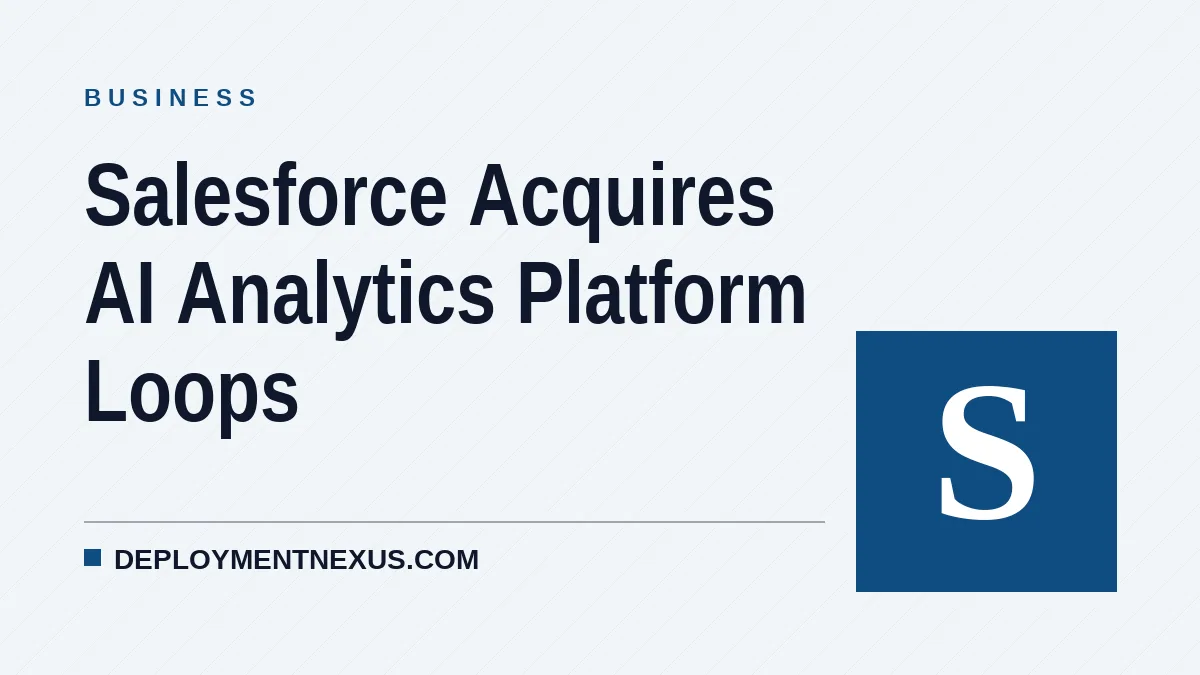 Salesforce Acquires AI Analytics Platform Loops