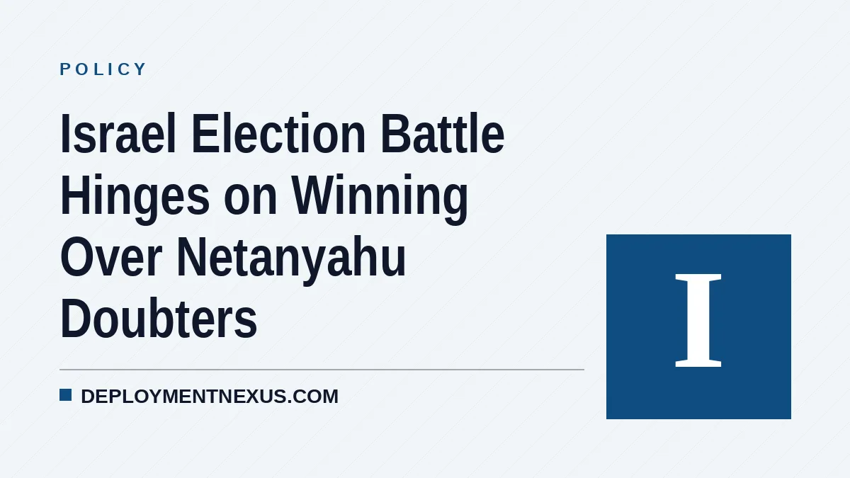 Israel Election Battle Hinges on Winning Over Netanyahu Doubters