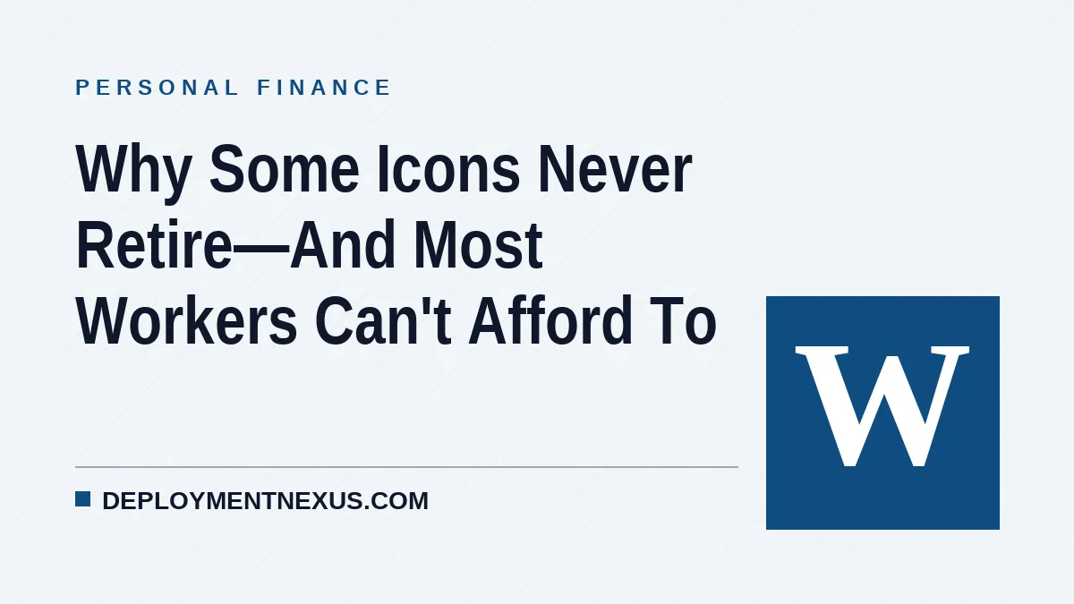 Why Some Icons Never Retire—And Most Workers Can't Afford To