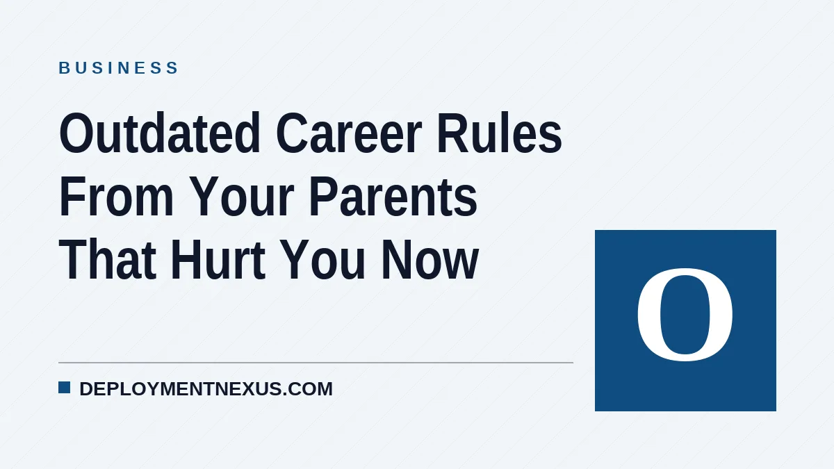 Outdated Career Rules From Your Parents That Hurt You Now