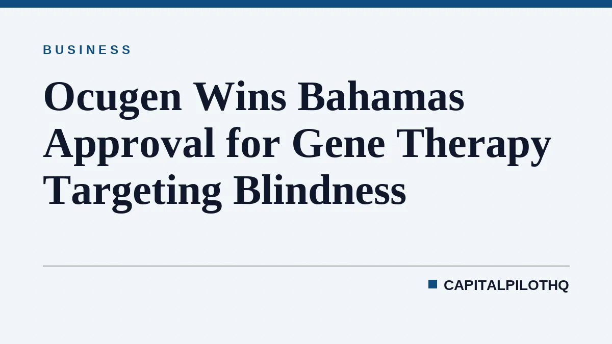 Ocugen Wins Bahamas Approval for Gene Therapy Targeting Blindness