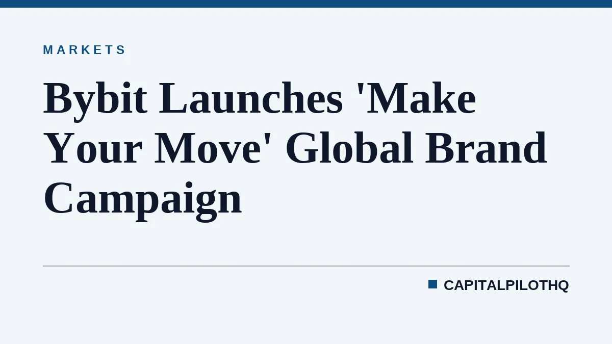Bybit Launches 'Make Your Move' Global Brand Campaign
