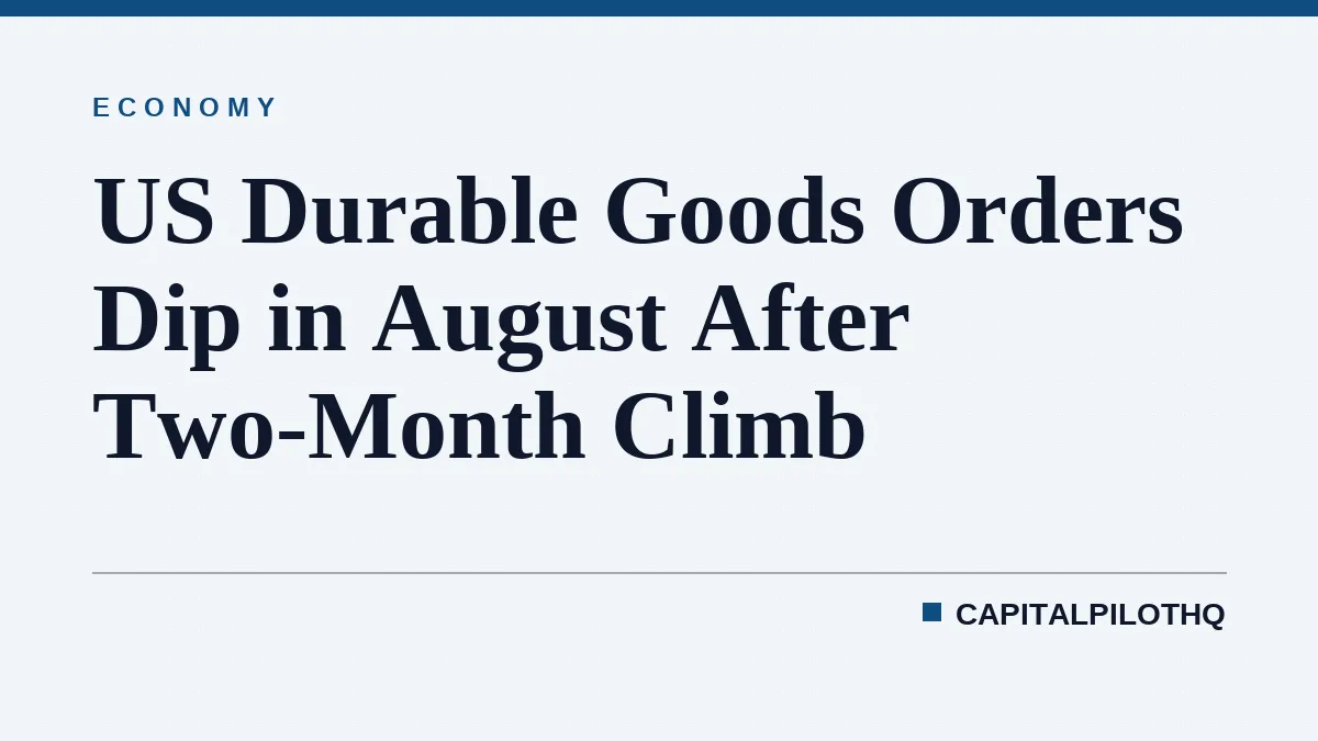 US Durable Goods Orders Dip in August After Two-Month Climb