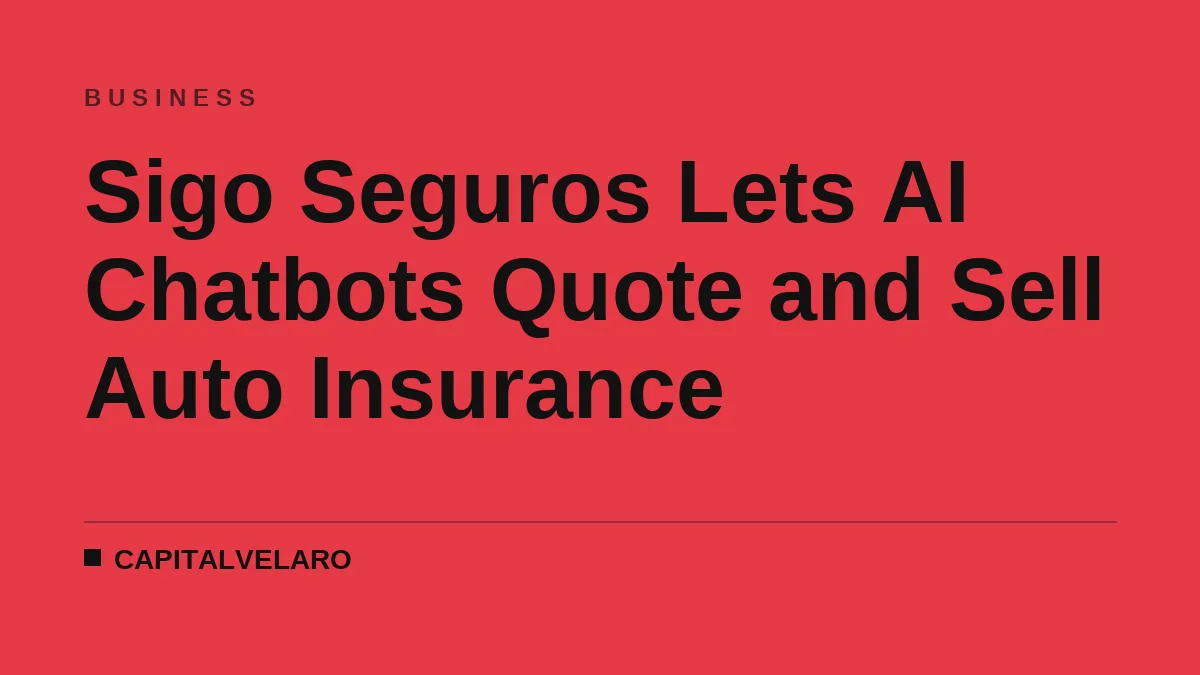 Sigo Seguros Lets AI Chatbots Quote and Sell Auto Insurance