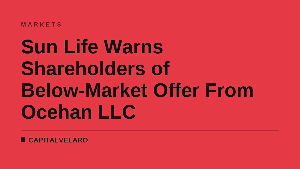 Sun Life Warns Shareholders of Below-Market Offer From Ocehan LLC
