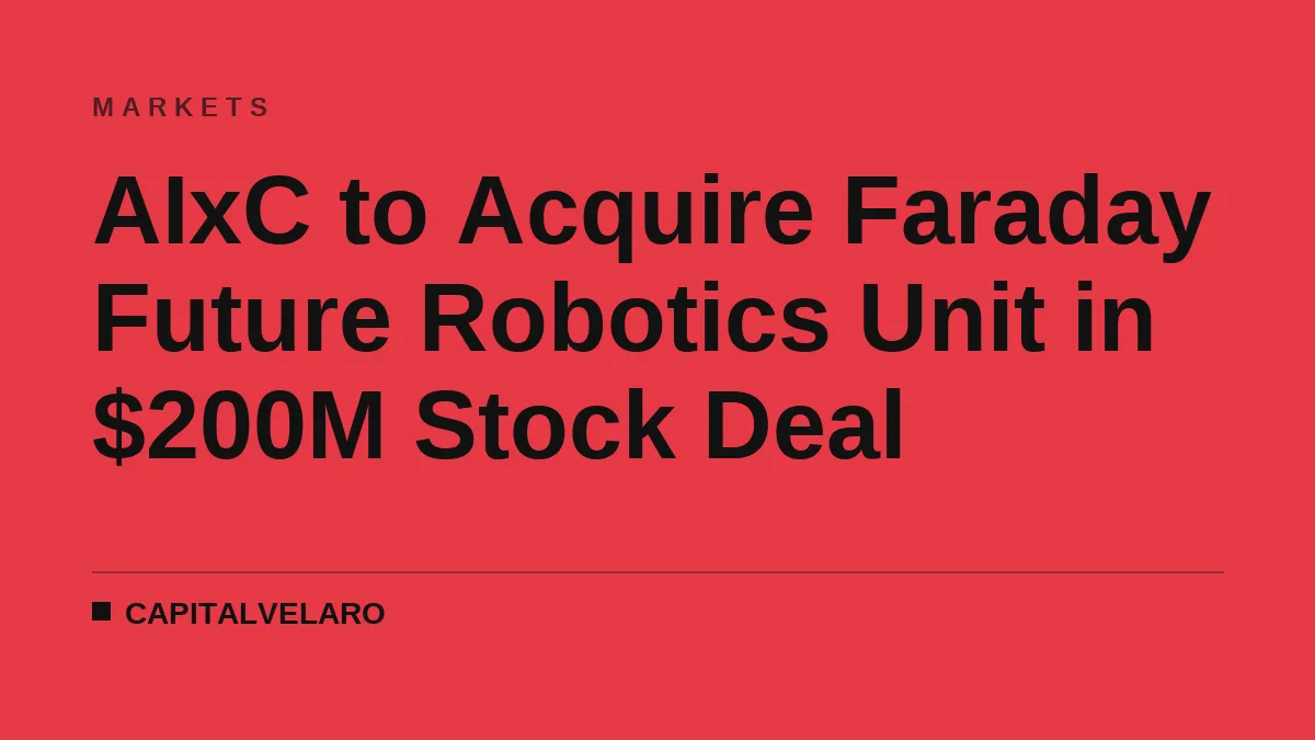 AIxC to Acquire Faraday Future Robotics Unit in $200M Stock Deal