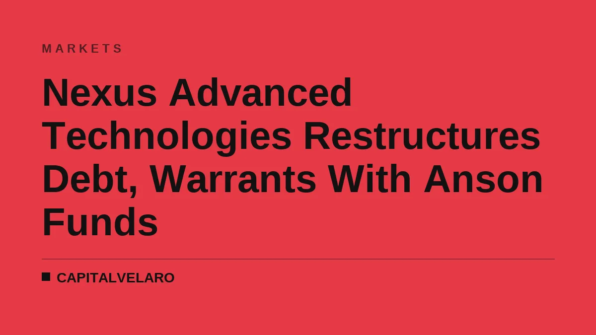 Nexus Advanced Technologies Restructures Debt, Warrants With Anson Funds