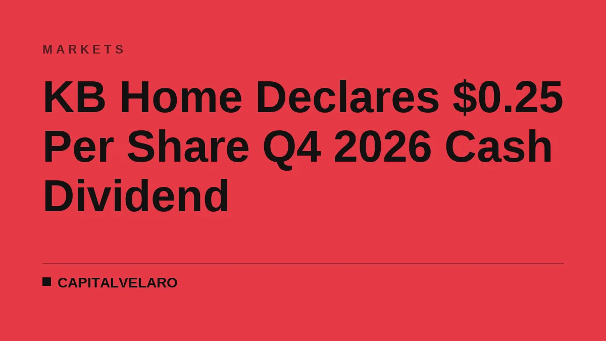 KB Home Declares $0.25 Per Share Q4 2026 Cash Dividend