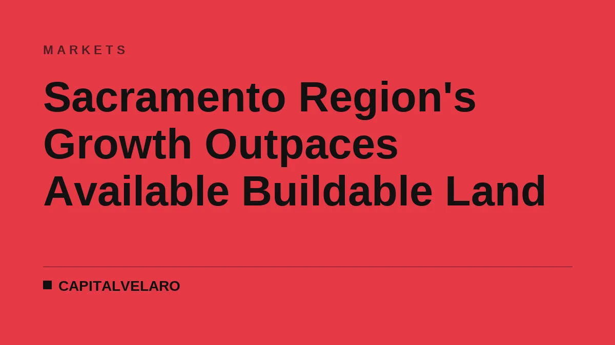 Sacramento Region's Growth Outpaces Available Buildable Land