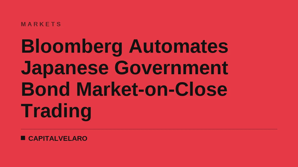 Bloomberg Automates Japanese Government Bond Market-on-Close Trading