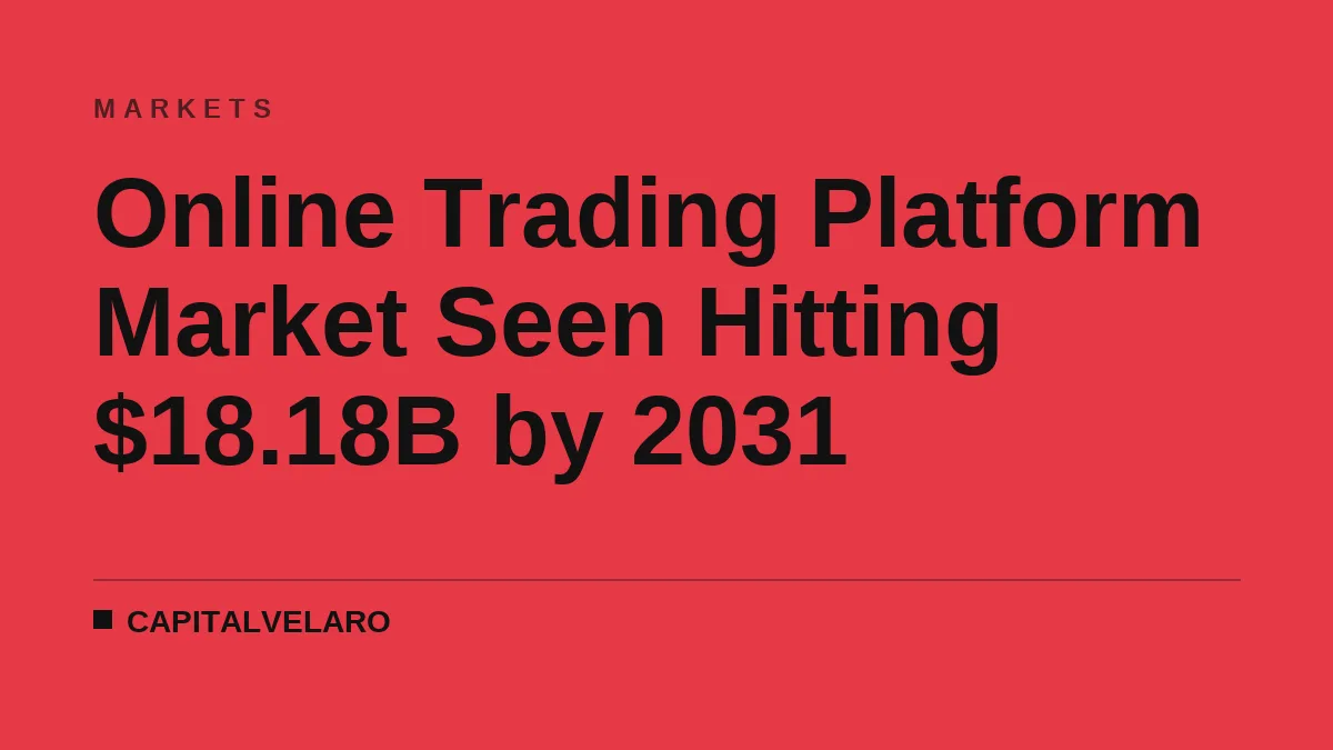 Online Trading Platform Market Seen Hitting $18.18B by 2031