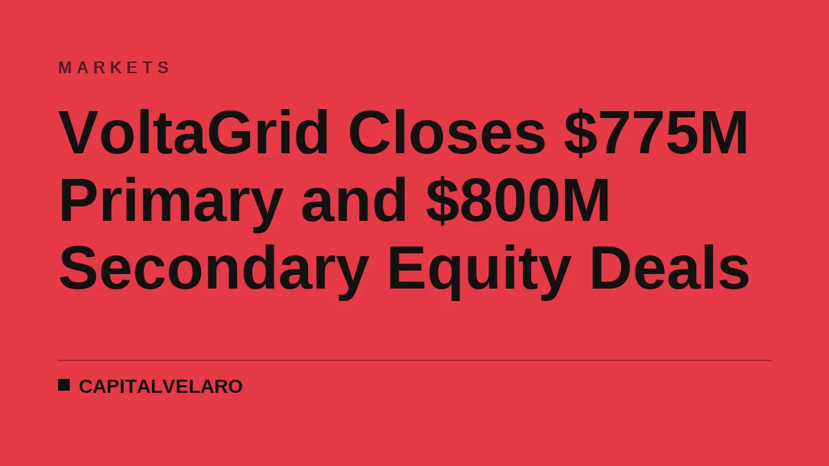VoltaGrid Closes $775M Primary and $800M Secondary Equity Deals