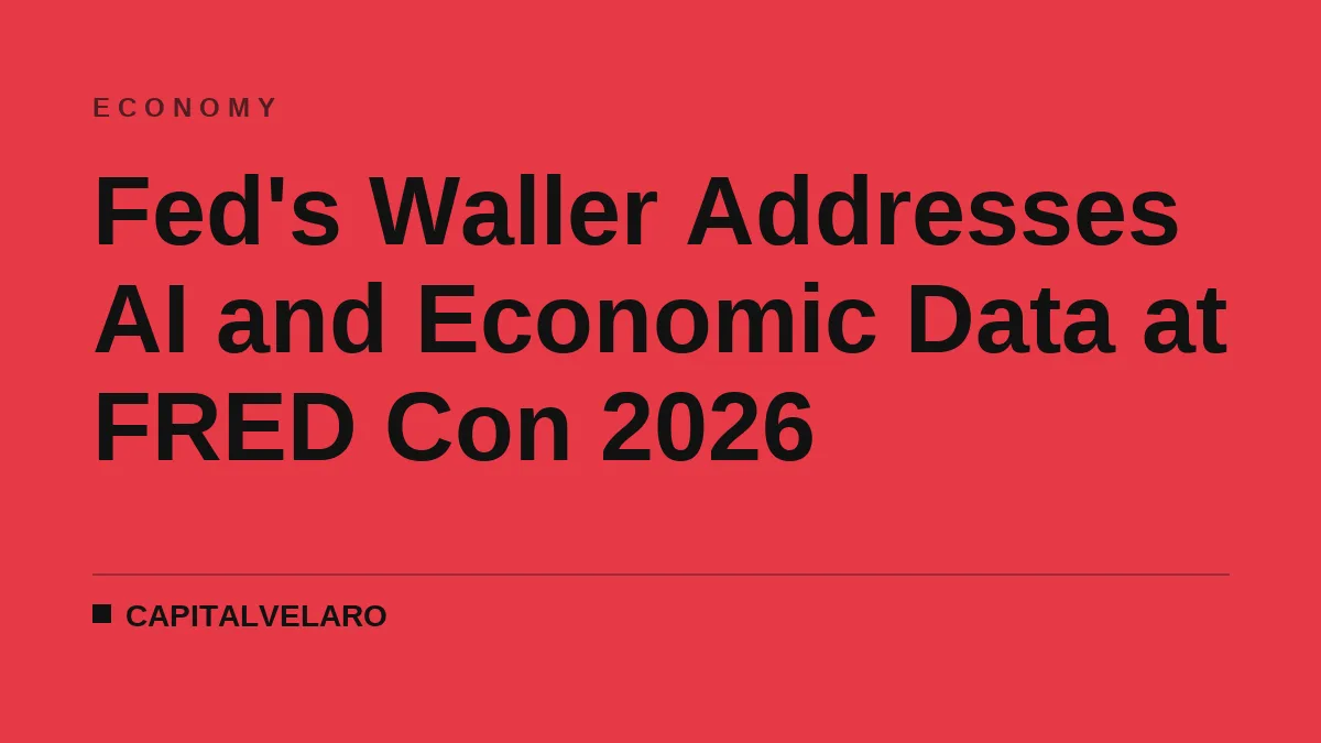 Fed's Waller Addresses AI and Economic Data at FRED Con 2026