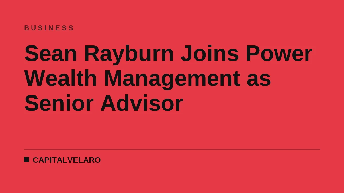 Sean Rayburn Joins Power Wealth Management as Senior Advisor