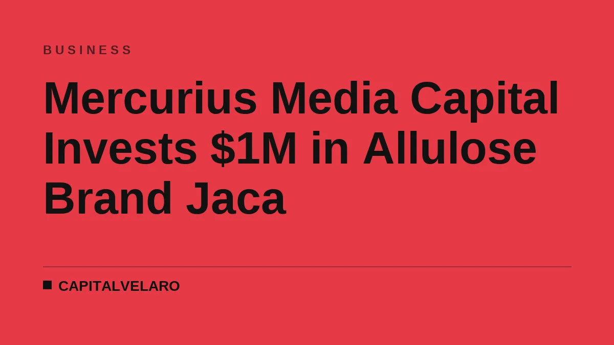 Mercurius Media Capital Invests $1M in Allulose Brand Jaca