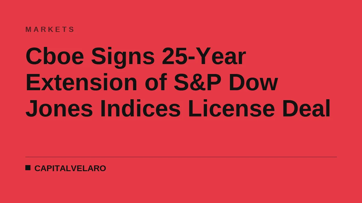 Cboe Signs 25-Year Extension of S&P Dow Jones Indices License Deal