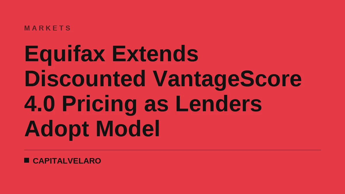 Equifax Extends Discounted VantageScore 4.0 Pricing as Lenders Adopt Model