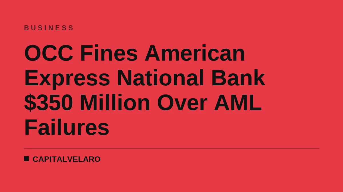 OCC Fines American Express National Bank $350 Million Over AML Failures