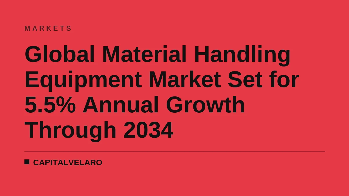 Global Material Handling Equipment Market Set for 5.5% Annual Growth Through 2034