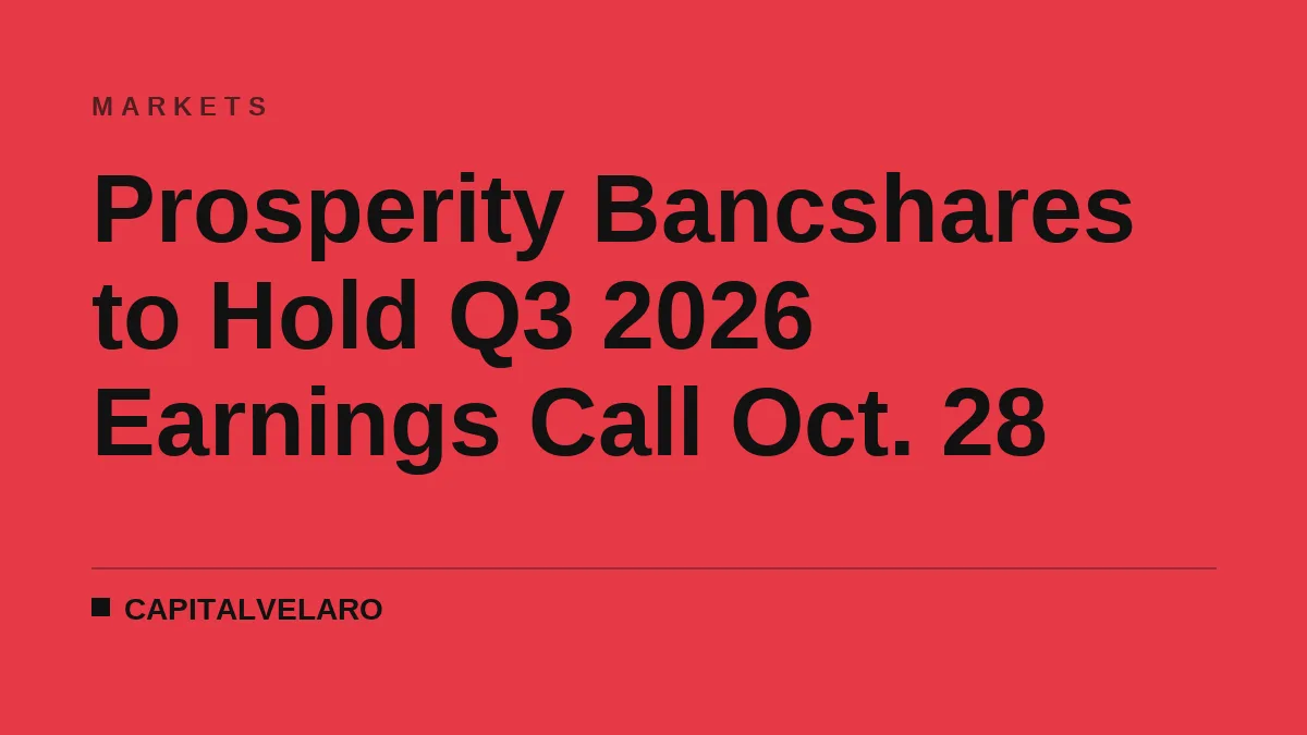 Prosperity Bancshares to Hold Q3 2026 Earnings Call Oct. 28