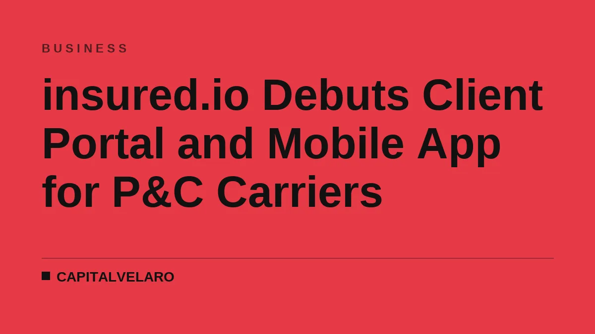 insured.io Debuts Client Portal and Mobile App for P&C Carriers