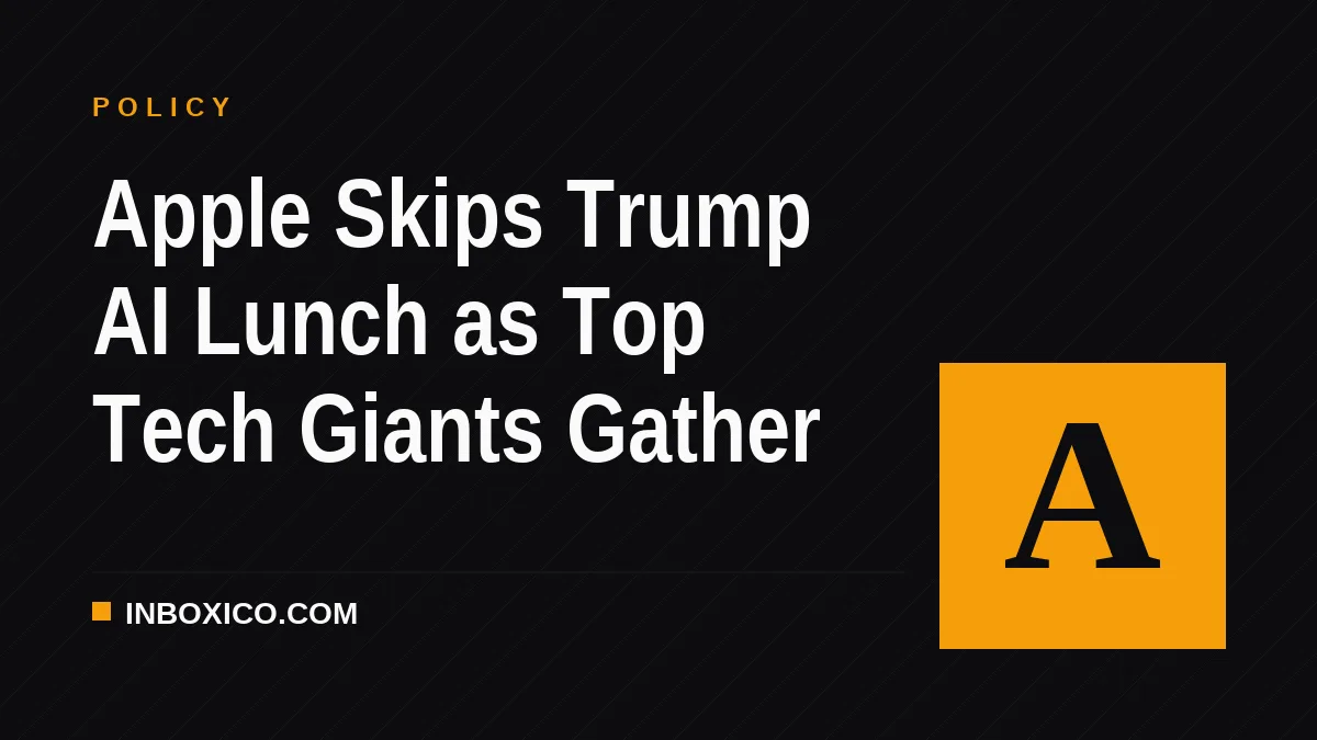 Apple Skips Trump AI Lunch as Top Tech Giants Gather