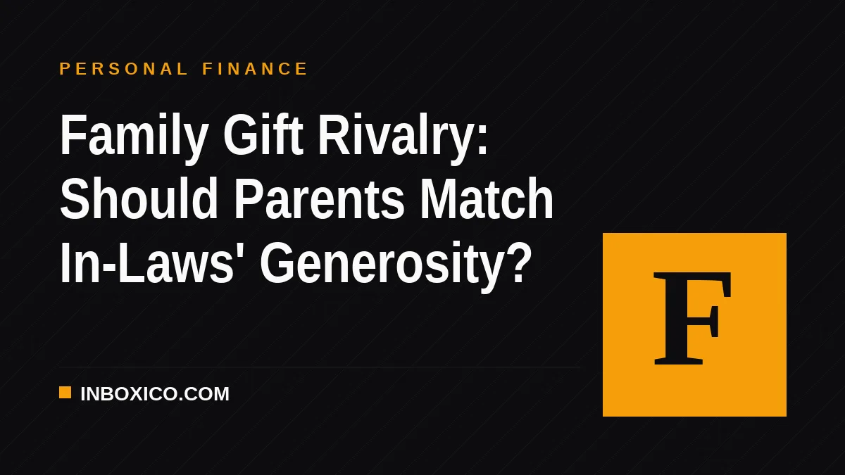 Family Gift Rivalry: Should Parents Match In-Laws' Generosity?