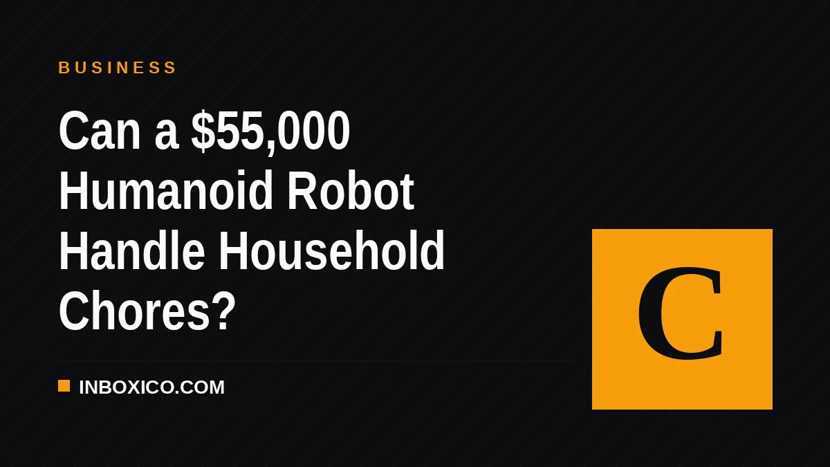 Can a $55,000 Humanoid Robot Handle Household Chores?
