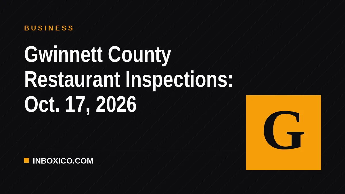 Gwinnett County Restaurant Inspections: Oct. 17, 2026